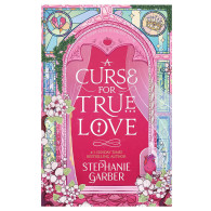 A curse for true love- Stephanie Garber