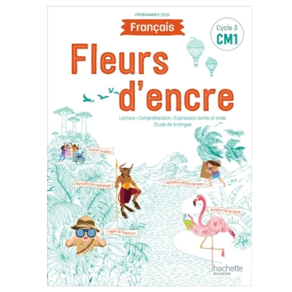 Fleurs d'encre Français CM1 - Livre élève