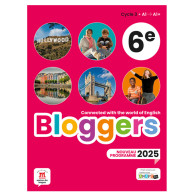 Bloggers 6e Programme 2025 - Livre de l’élève