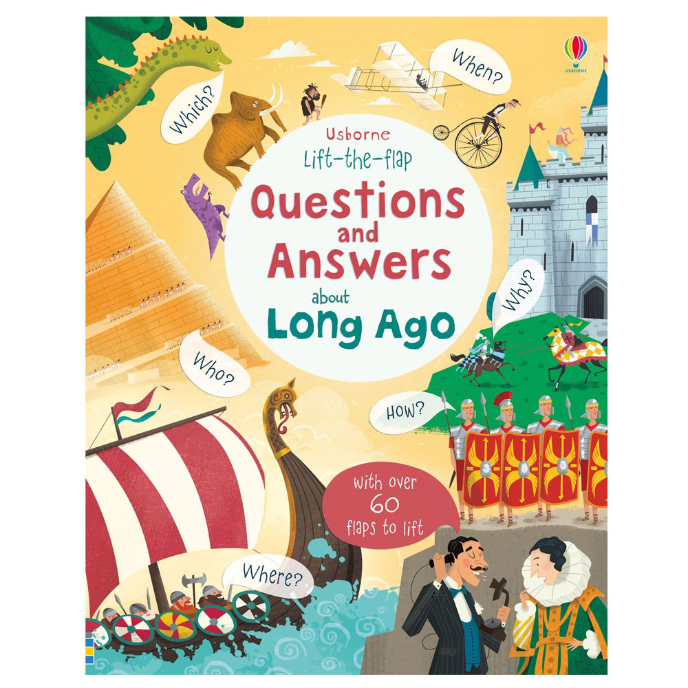 Lift-the-flap Questions and Answers about Long Ago