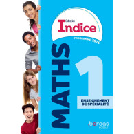 Indice Maths - 1re Enseignement de spécialité - Manuel de l'élève