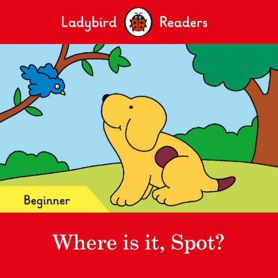 Ladybird Readers Where is it, spot? Beginner