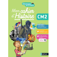 Séances animées - Mon cahier d'Histoire -CM2