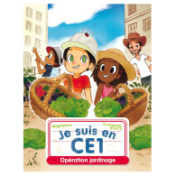Je suis en CE1 Tome 5 - Opération jardinage