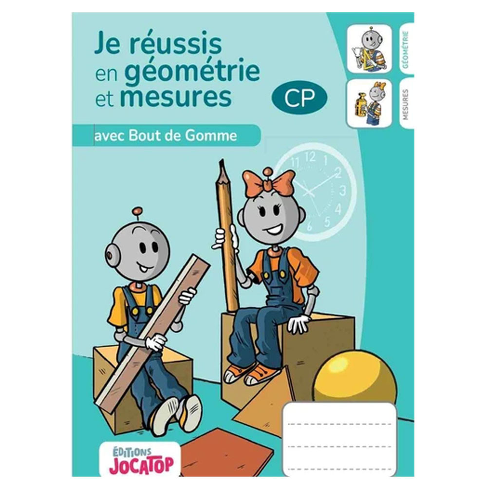 Je réussis en géométrie et mesures avec bout de gomme -CP