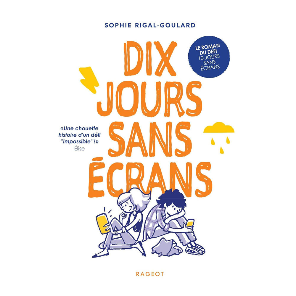 Dix jours sans écrans - Sophie Rigal-Goulard
