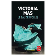 Le bal des folles - Victoria Mas