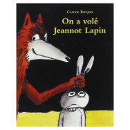 On a volé Jeannot Lapin - Claude Boujon