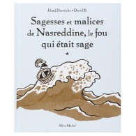 Sagesses et malices de Nasreddine, le fou qui était sage - Tome 1
