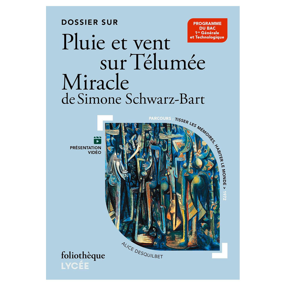 Pluie et vent sur Télumée Miracle - Simone Schwarz-Bart -Bac 2027
