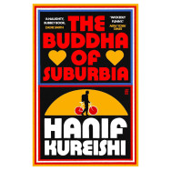 The Buddha Of Suburbia - Hanif Kureishi
