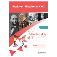Explorer l'Histoire au CM2 - Cahier d'activités