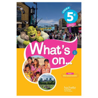 What's on... anglais cycle 4 / 5e - Livre élève - Ed 2017