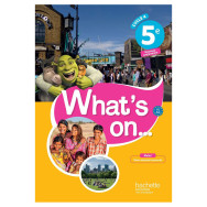 What's on... anglais cycle 4 / 5e - Livre élève - Ed 2017