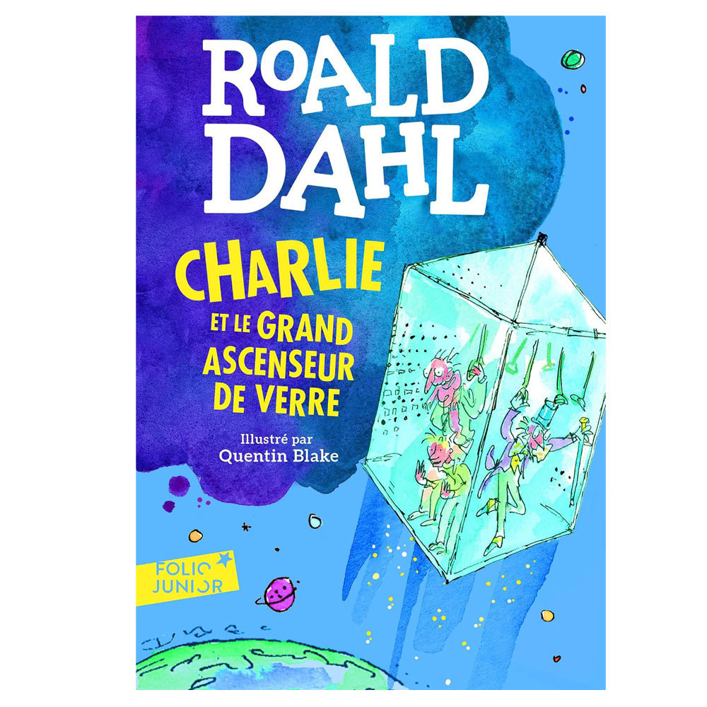 Charlie et le grand ascenseur de verre - Roald Dahl