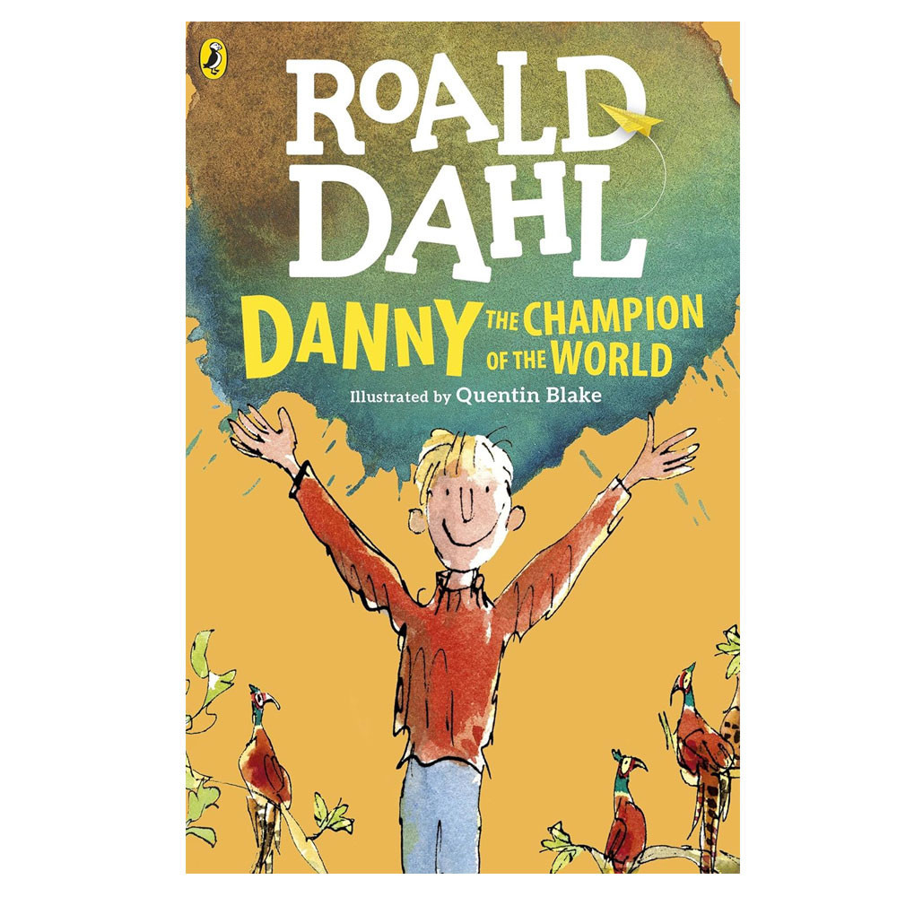 Danny the Champion of the World - Roald Dahl