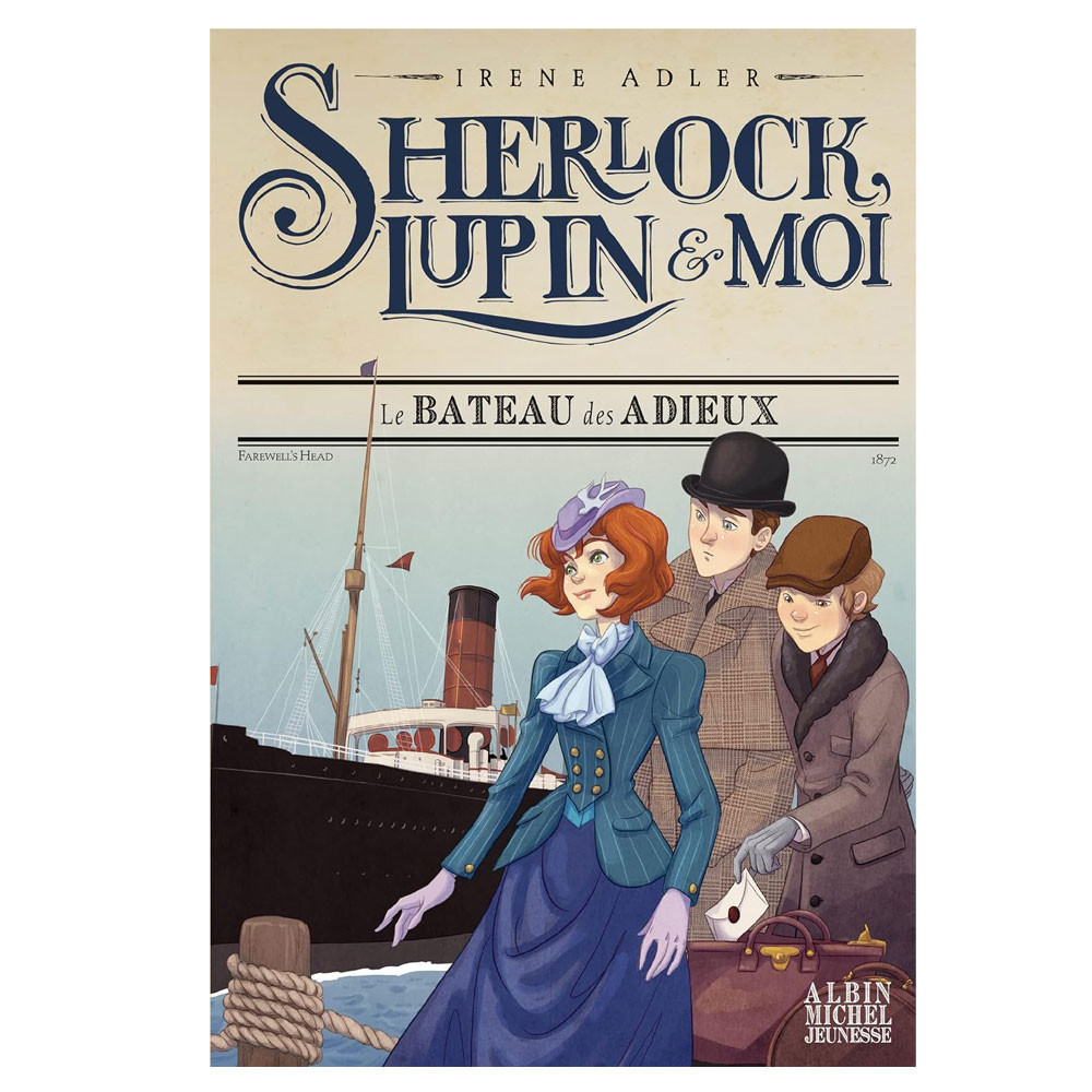 Sherlock, Lupin & moi -Tome 12 -Le Bateau des adieux - Irène Adler