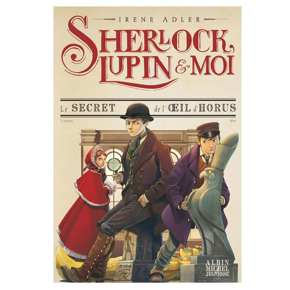 Sherlock, Lupin & moi -Tome 8 -Le Secret de l'oeil d'Horus- Irène Adler