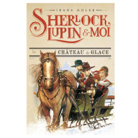 Sherlock, Lupin & moi -Tome 5 -Le Château de glace- Irène Adler