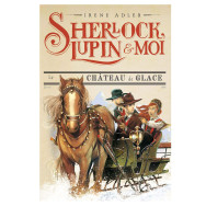 Sherlock, Lupin & moi -Tome 5 -Le Château de glace- Irène Adler
