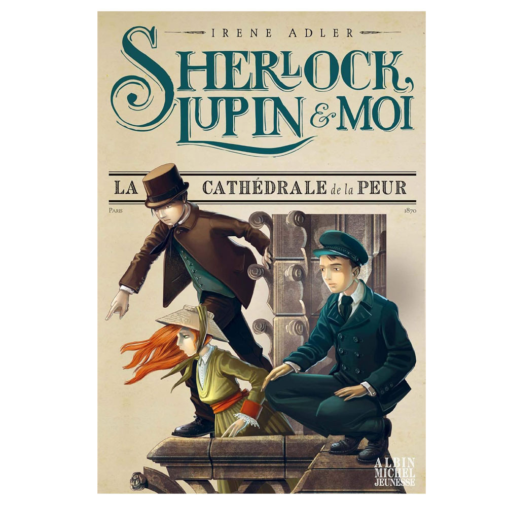 Sherlock, Lupin & moi -Tome 4 -La Cathédrale de la peur - Irène Adler