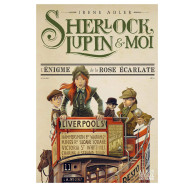 Sherlock, Lupin & moi -Tome 3 -L'Enigme de la rose écarlate - Irène Adler