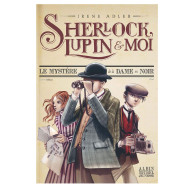 Sherlock, Lupin & moi -Tome 1 -Le Mystère de la dame en noir- Irène Adler