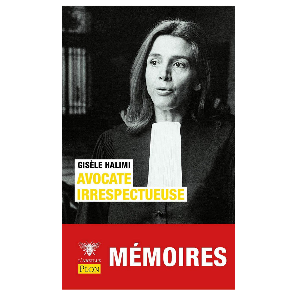 Avocate irrespectueuse - Gisèle Halimi
