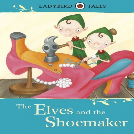 Ladybird Tales The Elves and the Shoemaker