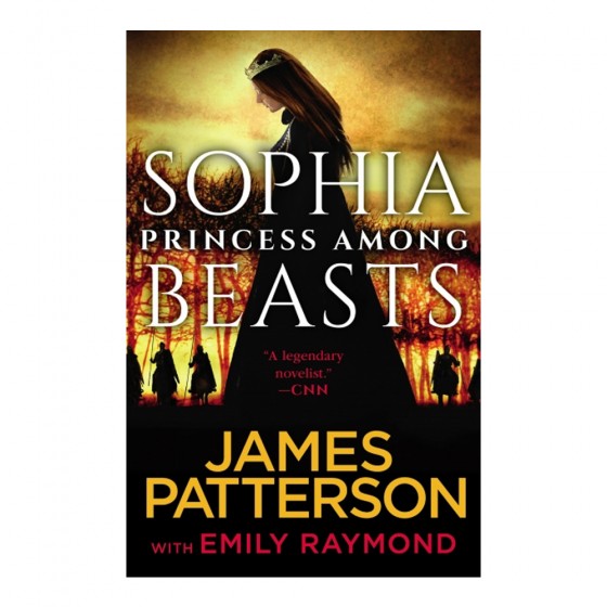 Sophia, Princess among Beasts - James PATTERSON & Emily RAYMOND