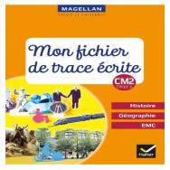 Magellan - Histoire-Géographie-EMC CM2 Ed. 2019 - Fichier de trace écrite
