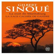 La nuit de Maritzburg La face cachée de Gandhi