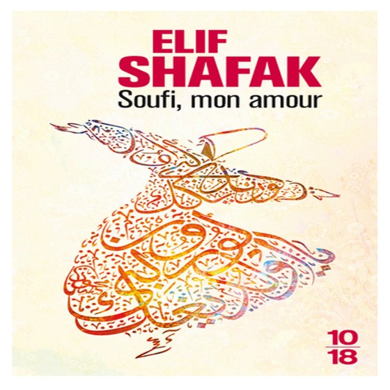 Soufi, mon amour - Elif Shafak