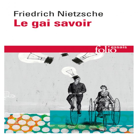Le Gai Savoir - Friedrich Nietzsche