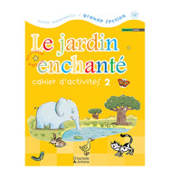 Le jardin enchanté cahier d'activités 2