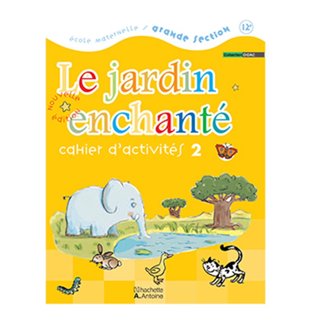 Le jardin enchanté cahier d'activités 2