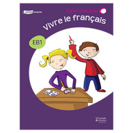 Vivre le français EB1 - cahier d'écriture