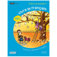 Vivre le français EB3 - cahier d'activités 1