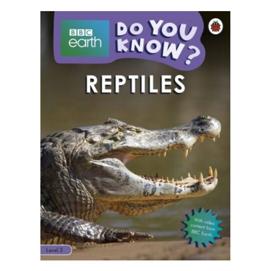 Do you know ? level 3 BBC earth Reptiles - Ladybird