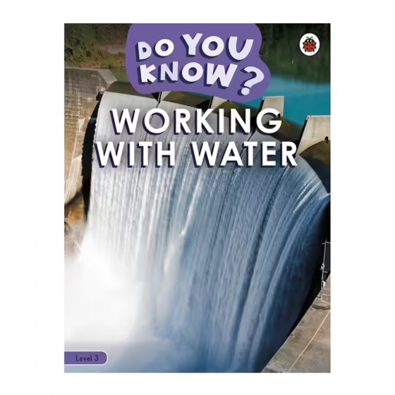Do you know ? level 3 working with water - Ladybird