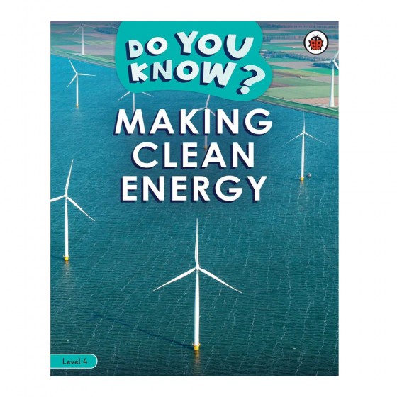 Do you know ? level 4 Making clean energy - Ladybird