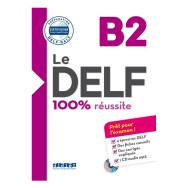 Le DELF - 100% réussite - B2 - Livre + CD