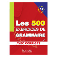 Les 500 Exercices de Grammaire A2 - Livre + corrigés intégrés