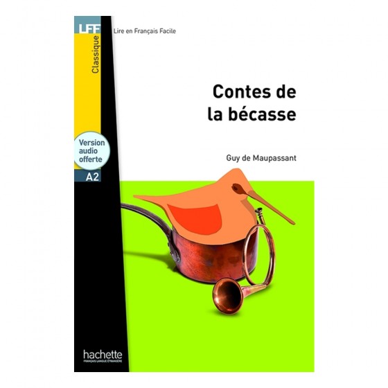 Les contes de la Bécasse -...