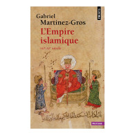 L'empire islamique - VIIe-XIe siècle - Poche Gabriel Martinez-Gros