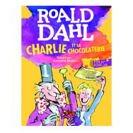 Charlie et la chocolaterie -  Roald Dahl