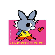 La maîtresse de Trotro - Bénédicte Guettier