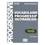 Vocabulaire progressif du français - Avec 675 exercices - C1 C2 Perfectionnement