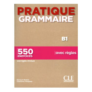 Pratique Grammaire niveau B1 2éme édition .
