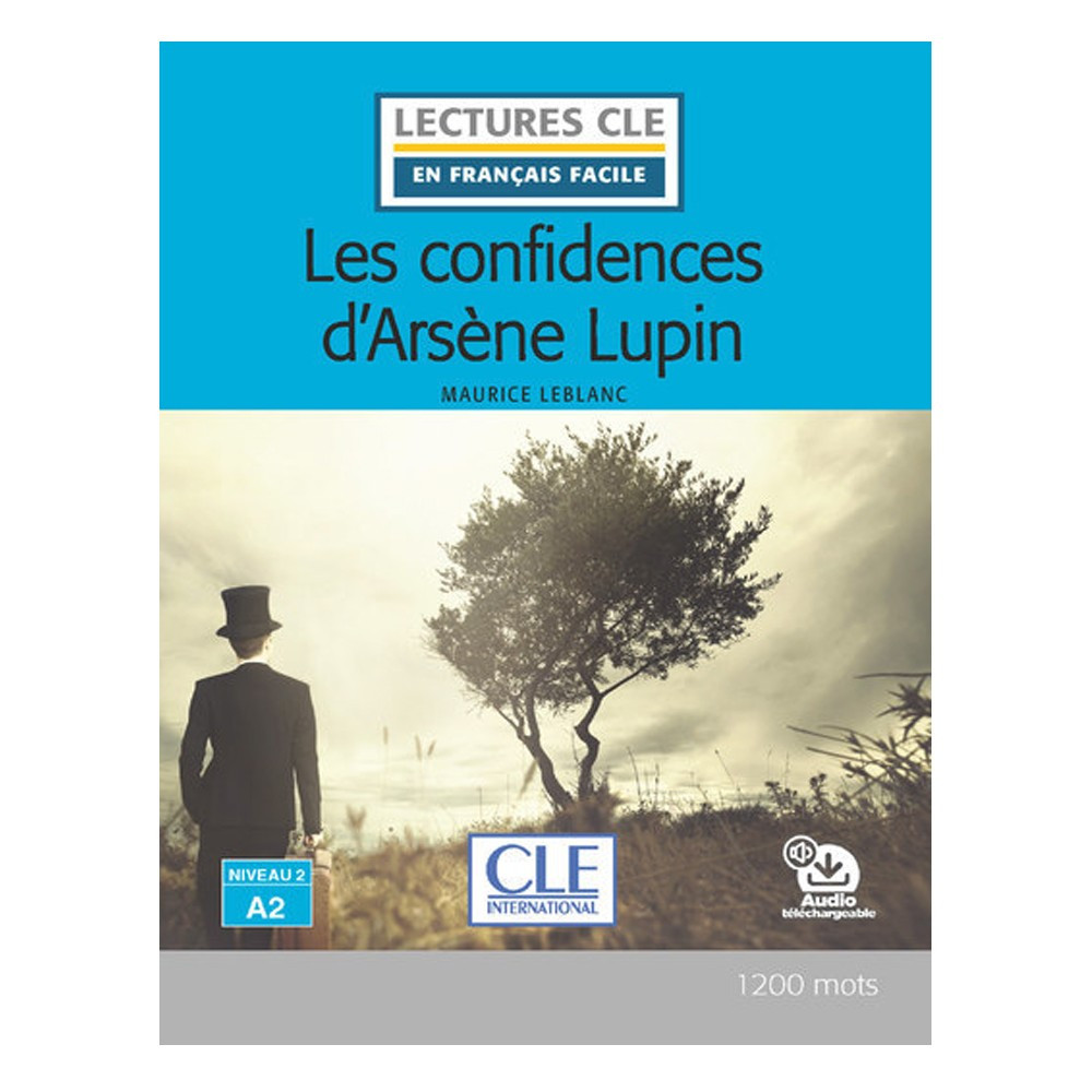 Les confidences d'Arsène Lupin niveau A2 - Maurice Leblanc
